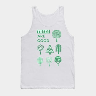 Trees Are Good Tank Top